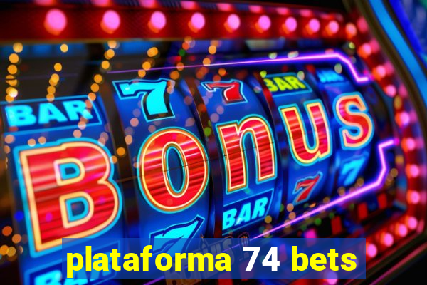 plataforma 74 bets